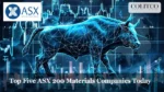 Top Five ASX 200 Materials Companies Today