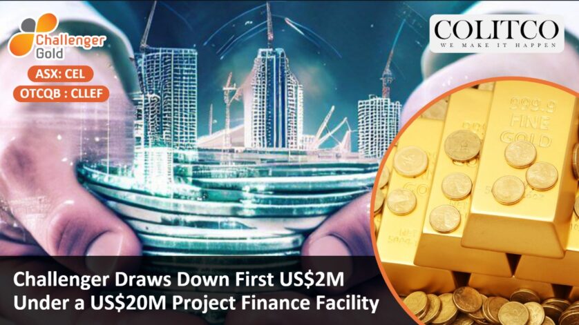 Challenger Draws Down First US$2M Under a US$20M Project Finance Facility
