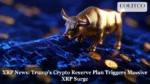 XRP News: Trump’s Crypto Reserve Plan Triggers Massive XRP Surge