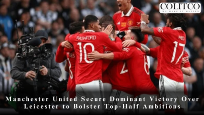 Manchester United Secure Dominant Victory Over Leicester to Bolster Top-Half Ambitions