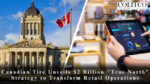 Canadian Tire Unveils $2 Billion "True North" Strategy to Transform Retail Operations