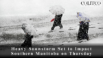Heavy SnowstormSet to Impact SouthernManitoba on Thrusday