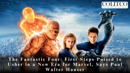 The Fantastic Four First Step Poised to usher in a New Era for Marvel Says Paul Walter Hauser