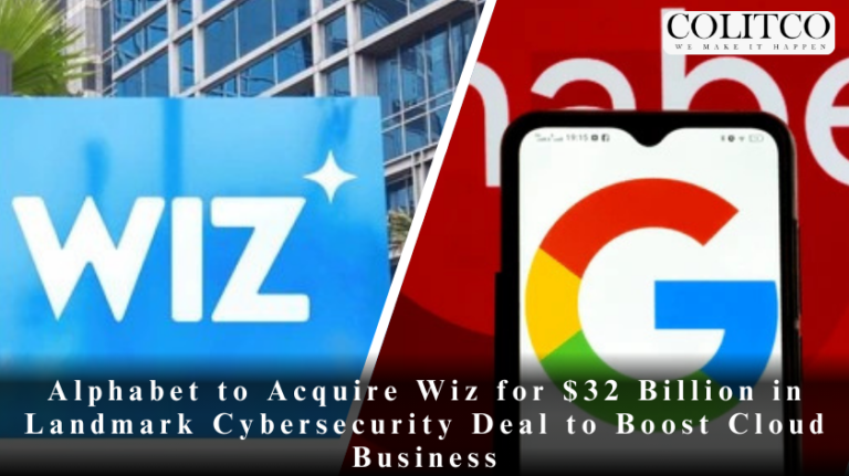 Alphabet to Acquire Wiz for $32 Billion in Landmark Cybersecurity Deal to Boost Cloud Business