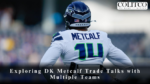 Exploring DK Metcalf Trade Talks with Multiple Teams