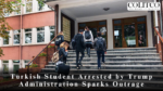 Turkish Student Arrested by Trump Administration Sparks Outrage