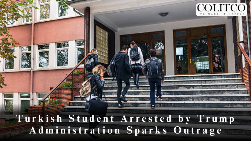 Turkish Student Arrested by Trump Administration Sparks Outrage