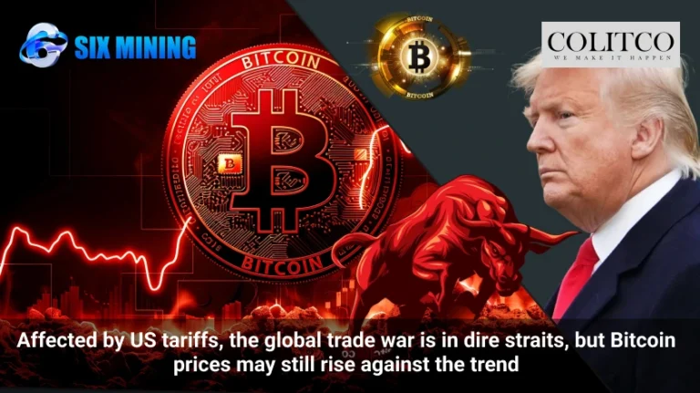 Affected by US tariffs, the global trade war is in dire straits, but Bitcoin prices may still rise against the trend