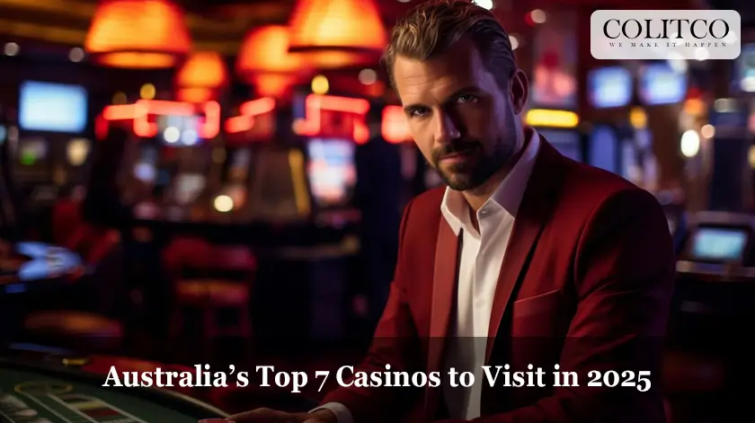 Australia’s Top 7 Casinos to Visit in 2025