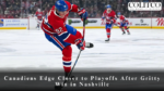 Canadiens Edge Closer to Playoffs After Gritty Win in Nashville