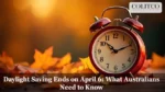 daylight-saving-ends-april-6-australians-guide