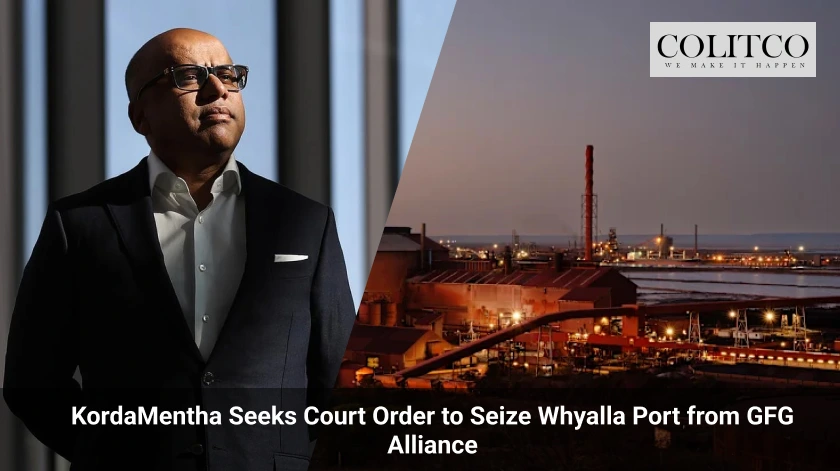 KordaMentha Seeks Court Order to Seize Whyalla Port from GFG Alliance