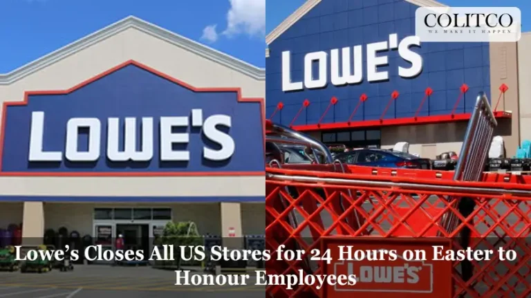 Lowe’s Closes All US Stores for 24 Hours on Easter to Honour Employees