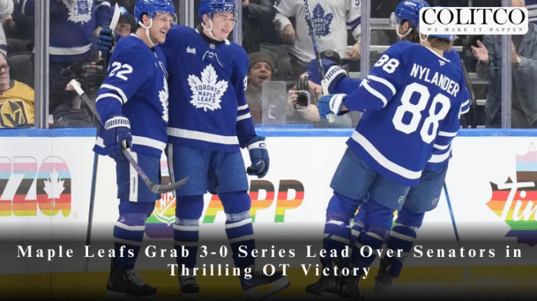 Maple Leafs Grab 3-0 Series Lead Over Senators in Thrilling OT Victory