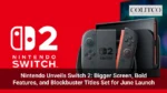 Nintendo Unveils Switch 2_ Bigger Screen, Bold Features, and Blockbuster Titles Set for June Launch