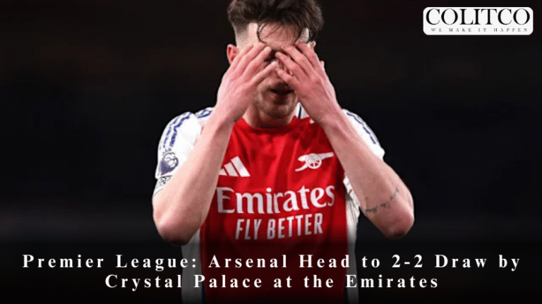 Premier LeagueArsenal Head to 2-2 Draw by Crystal Palace at the Emirates