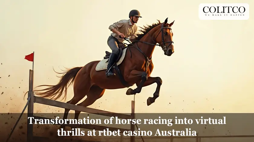 Transformation of horse racing into virtual thrills at rtbet casino Australia