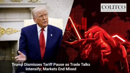 Trump Dismisses Tariff Pause as Trade Talks Intensify; Markets End Mixed