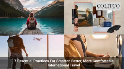 A collage shows a woman by a lake, travel essentials, a person at an airport window watching a plane, and someone on a plane. Text reads: 7 Essential Practices For Smarter, Better, More Comfortable International Travel.
