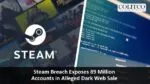 Steam Breach Exposes 89 Million Accounts in Alleged Dark Web Sale