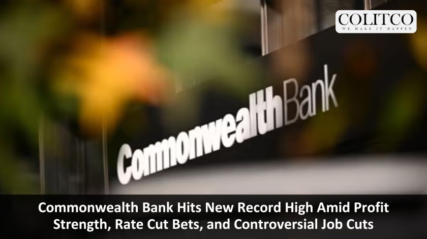 Commonwealth Bank Hits New Record High Amid Profit Strength, Rate Cut Bets, and Controversial Job Cuts