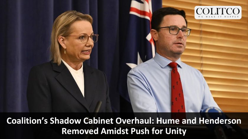 Coalition’s Shadow Cabinet Overhaul: Hume and Henderson Removed Amidst Push for Unity