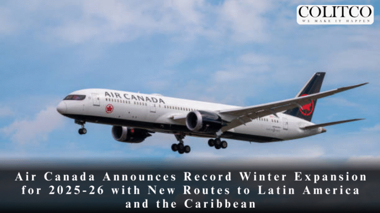 Air Canada Announces Record Winter Expansion for 2025-26 with New Routes to Latin America and the Caribbean