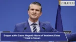 Dragon at the Gates_ Hegseth Warns of Imminent China Threat to Taiwan