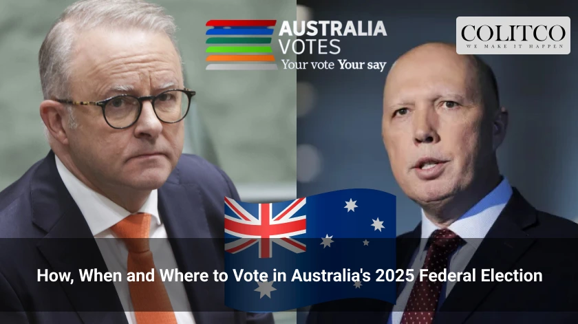 How, When and Where to Vote in Australia's 2025 Federal Election