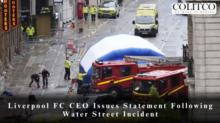 Liverpool FC CEO Issues Statement Following Water Street Incident