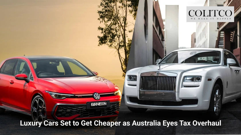 Luxury Cars Set to Get Cheaper as Australia Eyes Tax Overhaul