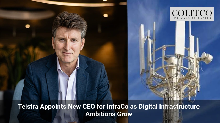 Telstra Appoints New CEO for InfraCo as Digital Infrastructure Ambitions Grow