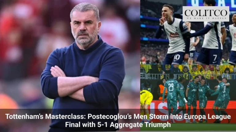 A collage shows Tottenham manager Ange Postecoglou with folded arms, celebrating Tottenham players, and a group huddle, with text: Tottenham’s Masterclass: Postecoglou’s Men Storm into Europa League Final with 5-1 Aggregate Triumph.