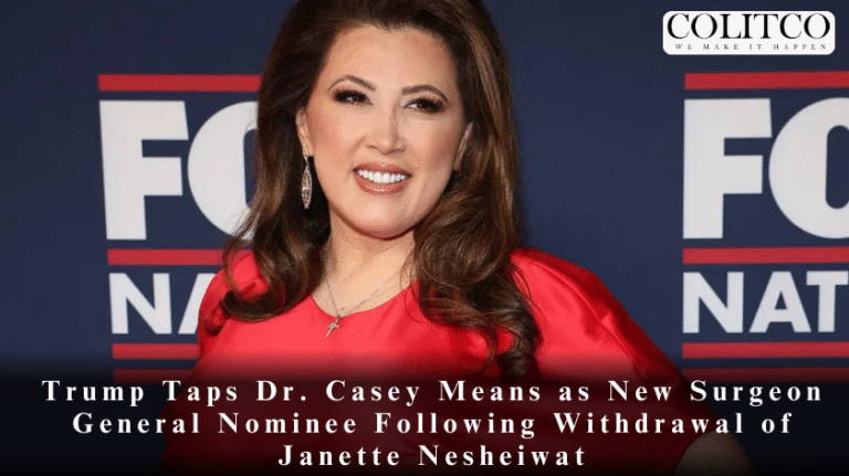 A woman in a red dress smiles in front of a FOX Nation backdrop. Text on the image announces Trump’s nomination of Dr. Casey Means as Surgeon General after the withdrawal of Janette Nesheiwat. The COLITCO logo appears in the top right corner.