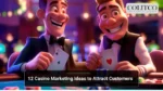 12-casino-marketing-ideas-to-boost-players