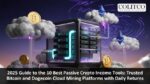 2025 Guide to the 10 Best Passive Crypto Income Tools: Trusted Bitcoin and Dogecoin Cloud Mining Platforms with Daily Returns