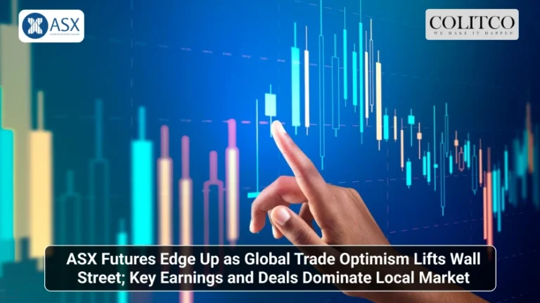 ASX Futures Edge Up as Global Trade Optimism Lifts Wall Street; Key Earnings and Deals Dominate Local Market