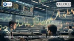 ASX Gains on IPO Buzz, Rebalance Moves, and Metal Price Surge