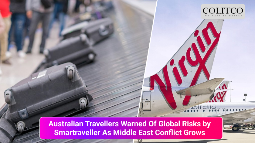 Australian Travellers Warned Of Global Risks by Smartraveller As Middle East Conflict Grows