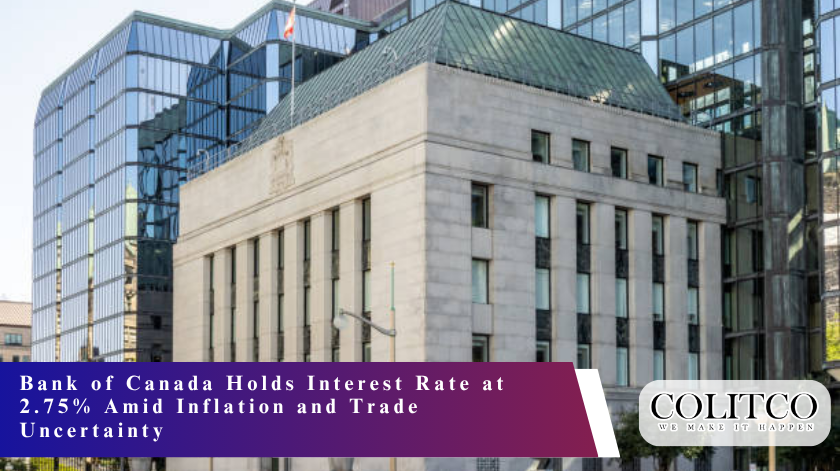 Bank of Canada Holds Interest Rate at 2.75% Amid Inflation and Trade Uncertainty