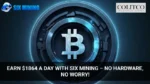 EARN 1864 A DAY WITH SIX MINING – NO HARDWARE, NO WORRY!