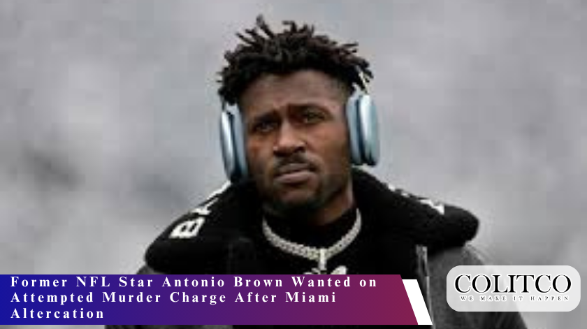 Former NFL Star Antonio Brown Wanted on Attempted Murder Charge After Miami Altercation