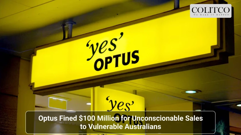 Optus Fined $100 Million for Unconscionable Sales to Vulnerable Australians