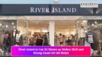 River Island to Cut 33 Stores as Online Shift and Rising Costs Hit UK Retail