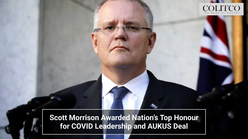 Scott Morrison Awarded Nation’s Top Honour for COVID Leadership and AUKUS Deal