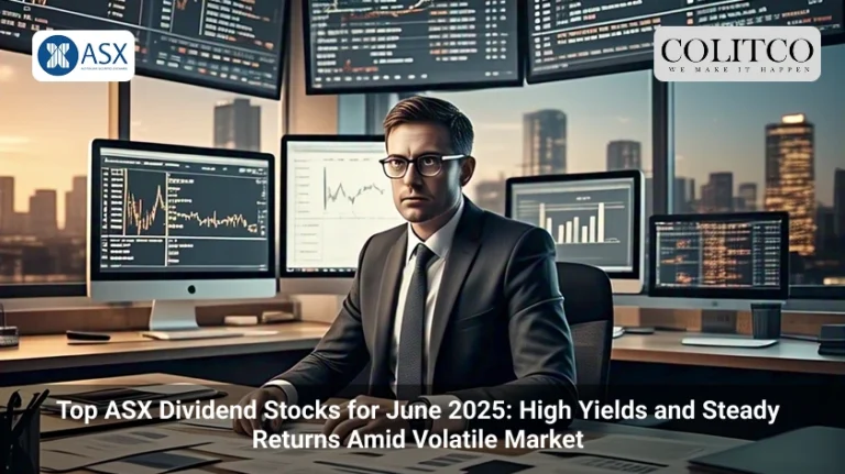 Top ASX Dividend Stocks for June 2025_ High Yields and Steady Returns Amid Volatile Market