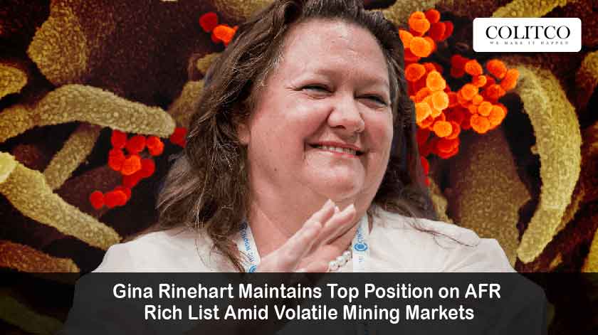 Gina Rinehart Maintains Top Position on AFR Rich List Amid Volatile Mining Markets