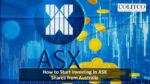 How to Start Investing in ASX Shares from Australia