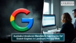 Australia Introduces Mandatory Age Checks for Search Engines in Landmark Privacy Shift