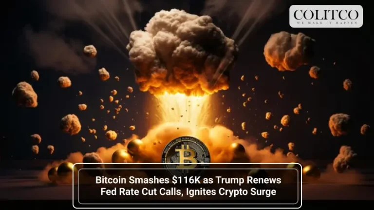 Bitcoin Smashes 116K as Trump Renews Fed Rate Cut Calls, Ignites Crypto Surge